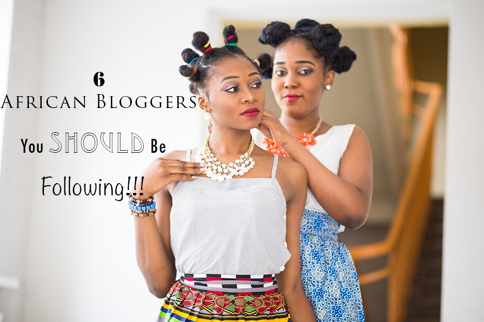 6 African-Based Bloggers You Should Follow